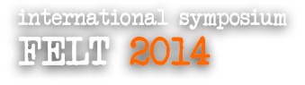 International symposium FELT 2014